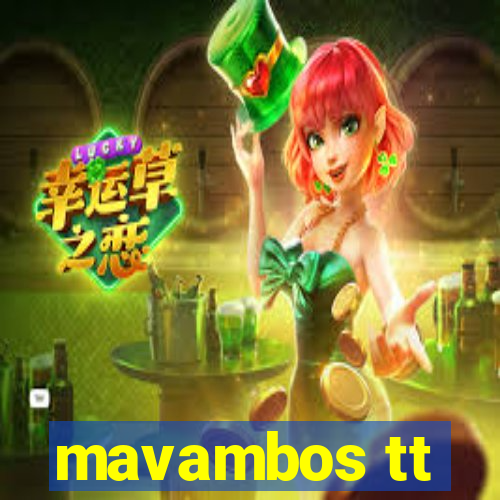 mavambos tt